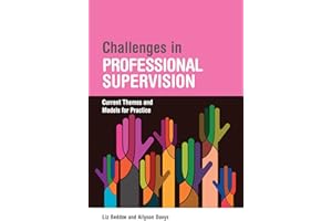 Challenges in Professional Supervision: Current Themes and Models for Practice