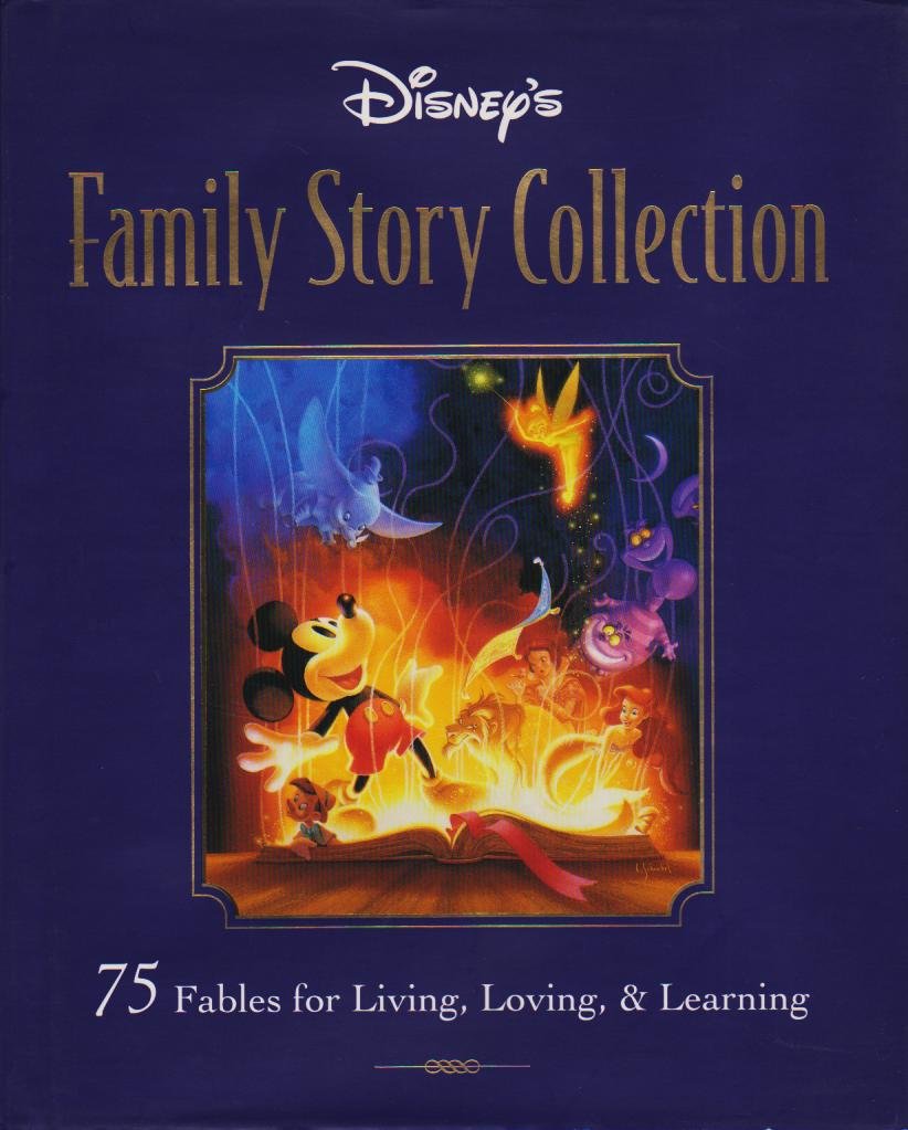 Disney S Family Story Collection 75 Fables For Living Loving Learning Various 9780786832552 Amazon Com Books