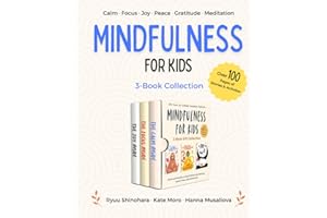 Mindfulness for Kids: 3-Book Gift Collection for Ages 4-8: Stories and Activities to Help Children Calm Down Emotions, Improve Focus, and Cultivate Joy & Gratitude