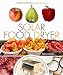 The Solar Food Dryer: How to Make and Use Your Own Low-Cost, High Performance, Sun-Powered Food Dehy by Eben V. Fodor