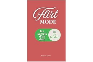 Flirt mode : On - Les secrets d'un date inoubliable (French Edition)