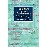 The Birthing of the New Testament: The Intertextual Development of the New Testament Writings (New Testament Monographs)