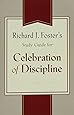 Richard J. Foster's Study Guide for "Celebration of Discipline"