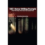 1001 Horror Writing Prompts: That Will Help Motivate You Creatively