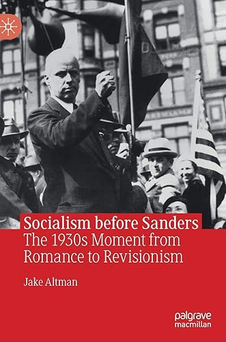 Download Socialism Before Sanders: The 1930s Moment from Romance to Revisionism PDF