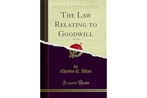The Law Relating to Goodwill, Vol. 1 of 9 (Classic Reprint)