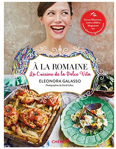 A la romaine : Cuisine de la Dolce Vita by (Hardcover)