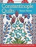 Constantinople Quilts: 8 Stunning Appliqué Projects Inspired by Turkish Iznik Tiles
