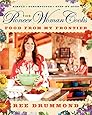 The Pioneer Woman Cooks: Food from My Frontier