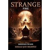Strange Fire: Obedience to God