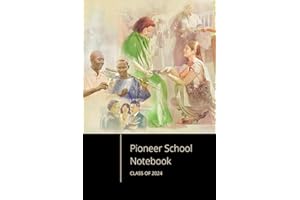 Pioneer School Notebook Class of 2024: JW Notebook and Pioneer Service School Notes Gift | Best Life Ever Journal for Note Taking | Includes Program of course |120 Pages 6x9