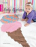 Corner to Corner Baby Afghans-2 Baby Afghans & 5 Car Seat Blankets, Easy to Make Using the Popular C by Becky Stevens