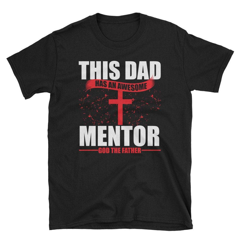 Dad Shirt Trendy Christian Religious Faith Tee Awesome Tor God The