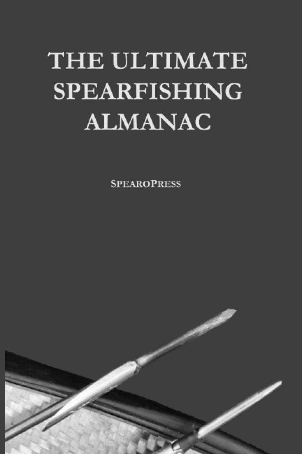 The Ultimate Spearfishing Almanac