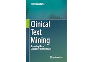 Clinical Text Mining: Secondary Use of Electronic Patient Records