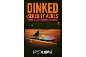 Dinked: Serenity Acres: Where Secrets Barely Stay Hidden