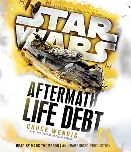 Life Debt: Aftermath (Star Wars) (Star Wars: The Aftermath Trilogy), by Chuck Wendig
