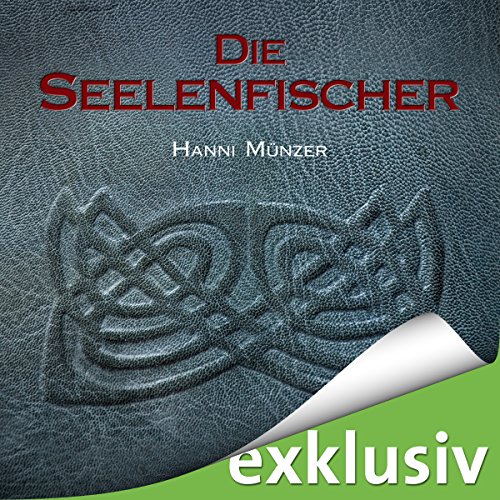 Die Seelenfischer (Seelenfischer-Tetralogie 1)
