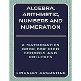 Simplified Mathematics A Book For High Schools And Colleges Augustine Kingsley 9781521235669 Amazon Com Books