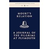 Mourt's Relation: A Journal of the Pilgrims at Plymouth: Mayflower Quadricentennial Edition