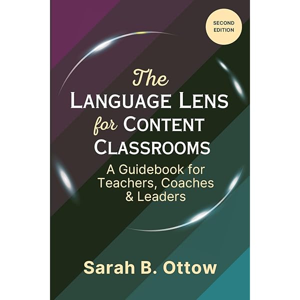 The Language Lens for Content Classrooms: A Guide for K-12