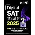 Digital SAT Total Prep 2025: Includes 2 Full Length Practice Tests, 1,000+ Practice Questions + 1 Year Access to Online Quizzes and Video Instruction (Kaplan Test Prep)
