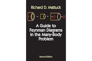A Guide to Feynman Diagrams in the Many-Body Problem: Second Edition