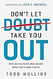 Don't Let Doubt Take You Out: Replacing Fear and