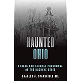 Haunted Ohio: Ghosts and Strange Phenomena of the Buckeye State (Haunted Series)