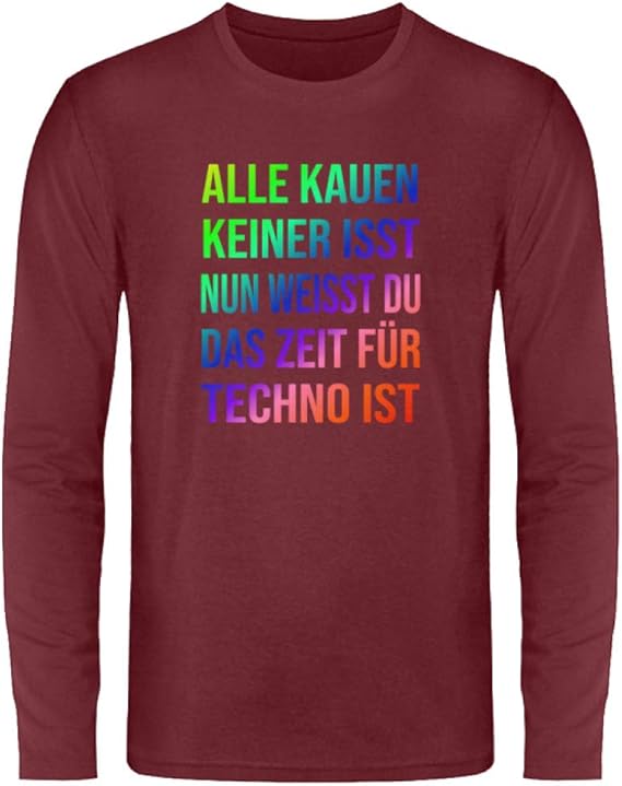 Alle Kauen Keiner Isst Technoparty Spruch Unisex Long Sleeve TShirt