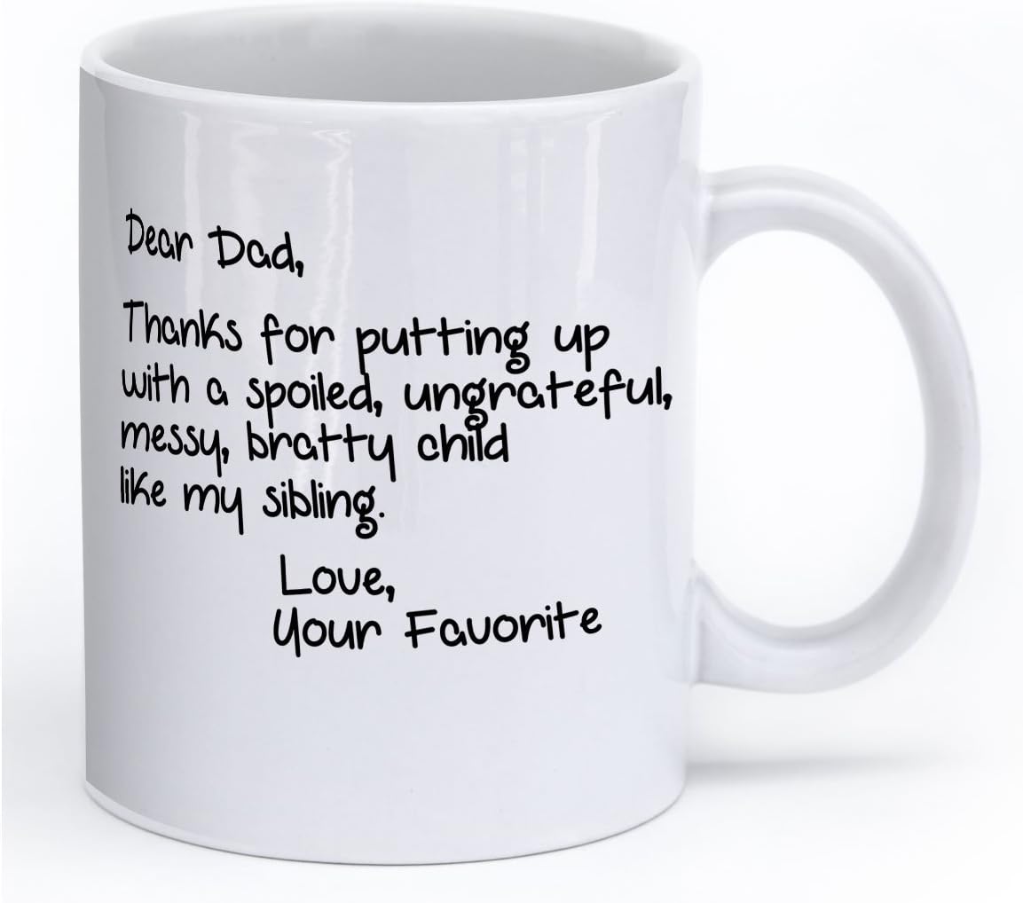 Dear Dad Love Your Favorite Mug -Best Father's Day Gift - Printed on Both Sides