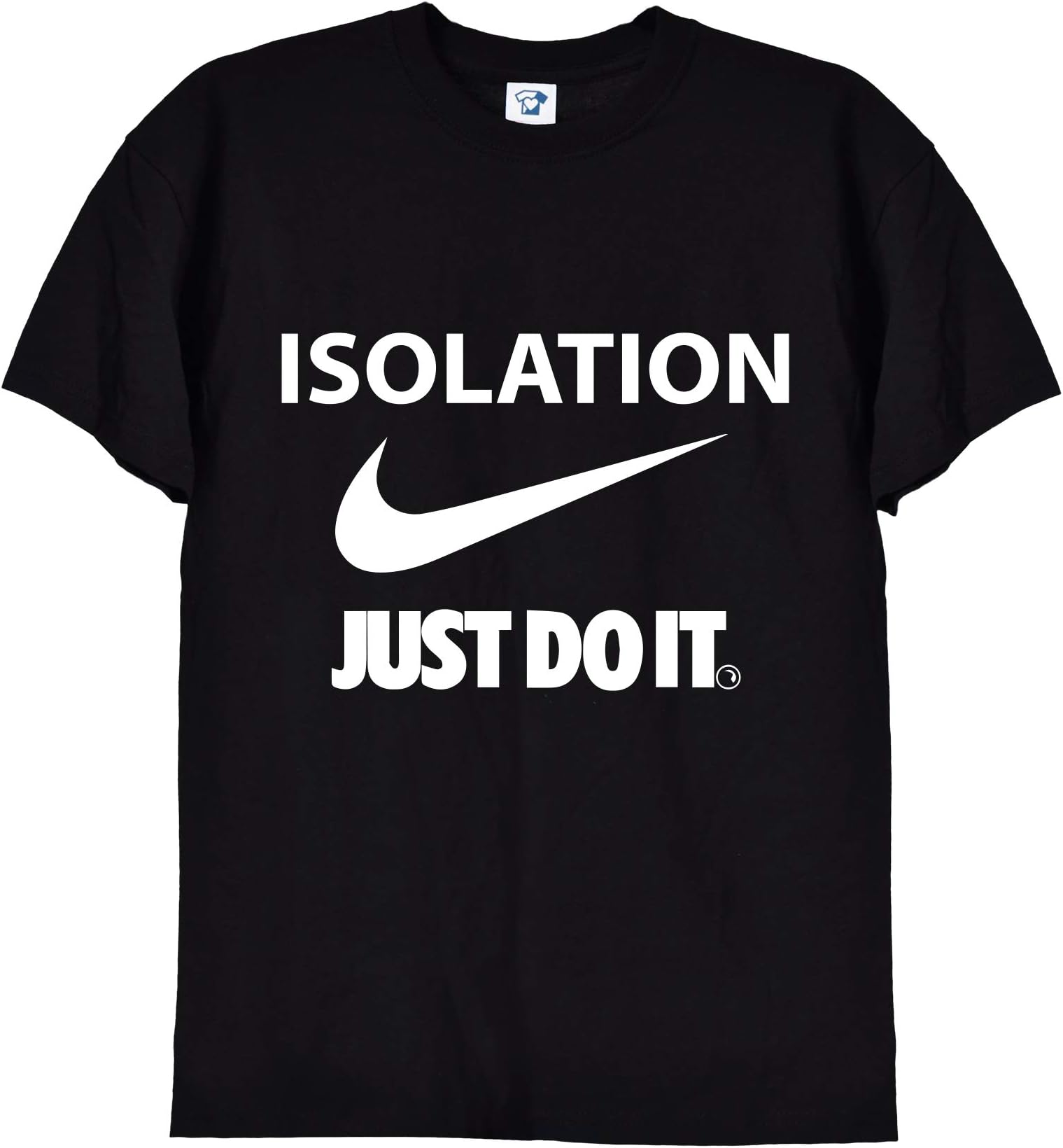 TrendySnug Tees Isolation Just Do It, Funny Quarantine Self Isolate Viris Fitness Mens Unisex T Shirt in Black or White, 280