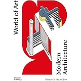 Modern Architecture: A Critical History (World of Art)