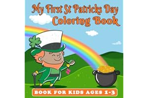 My First St. Patricks Day Coloring Book: A Fun & Cute Activity Book for Toddlers and Preschoolers | Adorable St. Patricks Day Gift for Boys & Girls 1-3 Years Old