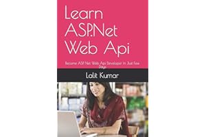 Learn ASP.Net Web Api: Become ASP. Net Web Api Developer In Just Few Days (.Net Books)