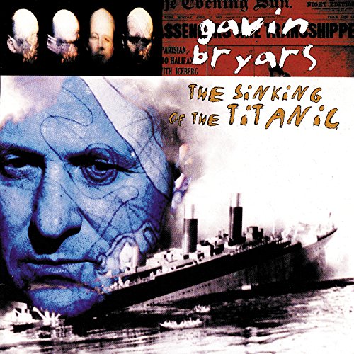 Gavin Bryars Ensemble - The Sinking Of The Titanic