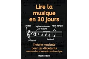 Lire la musique en 30 jours: Théorie musicale pour les débutants - avec exercices et exemples audio en ligne