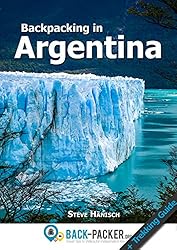 Backpacking in Argentina: Travel Guide & Trekking Guide for Independent Travelers