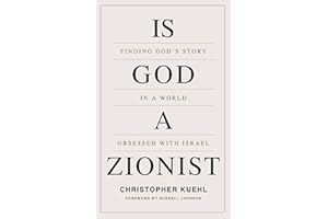 Is God A Zionist: Finding God's Story In A World Obsessed With Israel