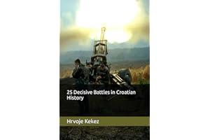 25 Decisive Battles in Croatian History