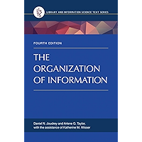The Organization of Information, 4th Edition (Library and Information Science Text) book cover