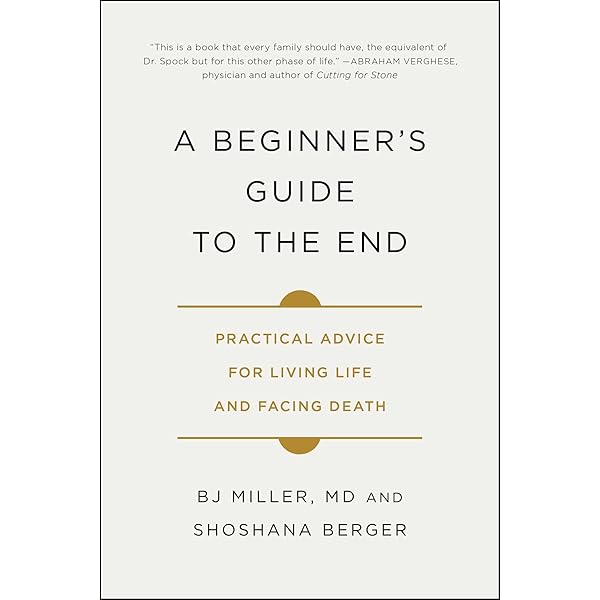 The Art of Dying Well: A Practical Guide to a Good End of