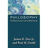 Philosophy: A Christian Introduction