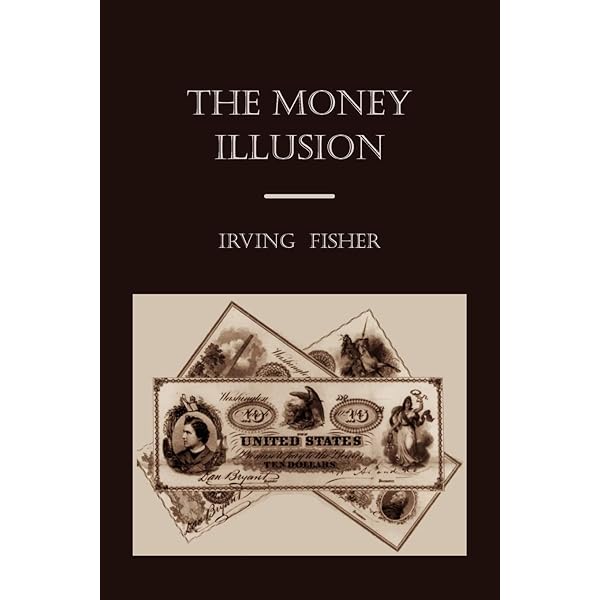 ビジネス・経済 THE MONEY ILLUSION IRVING FISHER The Money Illusion eBook by Irving Fisher | Official Publisher