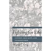 Fighting for Life: Contest, Sexuality, and Consciousness