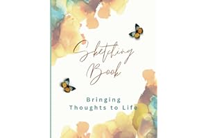 Sketching Book, Bringing Thoughts to Life: Drawing Doodling Notebook. Painting and Writing Books. Blank Journal for Women. Gifts for Female Artists.