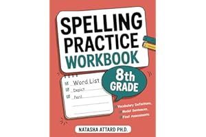 The Spelling Practice Workbook 8th Grade with Vocabulary Definitions, Model Sentences and Final Assessments: Guided Spelling 
