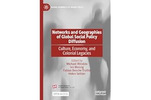Networks and Geographies of Global Social Policy Diffusion: Culture, Economy, and Colonial Legacies (Global Dynamics of Socia