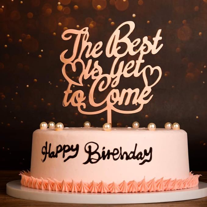 Rose Gold Acrylic Cake Topper The Best Is Yet To Come Cake Topper