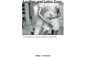 Leather & Latex Care: How to Keep Your Leather and Latex Looking Great